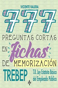 777 Preguntas cortas en fichas de memorizacion: RDLEG. 5/2015, de 30 de octubre, por el que se aprueba el texto refundido de la Ley del Estatuto Basico del Empleado Publico (TREBEP)