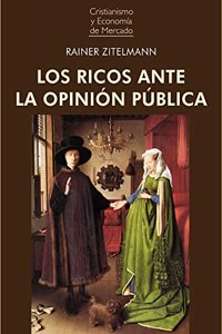 LOS RICOS ANTE LA OPINION PUBLICA: Â¿Que pensamos cuando pensamos en la riqueza?