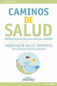 Caminos de salud: Infinitos recursos para una vida mas saludable