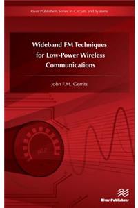 Wideband FM Techniques for Low-Power Wireless Communications