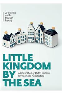 Little Kingdom by the Sea: Secrets of the Klm Houses Revealed
