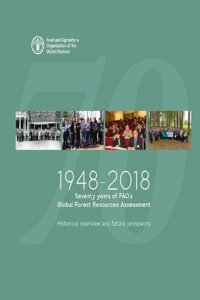 1948-2018 Seventy Years of Fao's Global Forest Resources Assessment