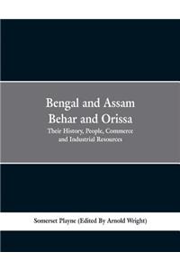 Bengal and Assam, Behar and Orissa