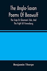 The Anglo-Saxon Poems Of Beowulf