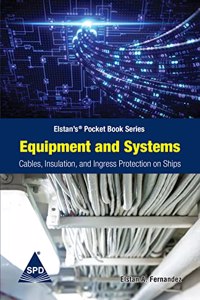 Equipment and Systems: Cables Insulation and Ingress Protection on Ships (Elstan's Pocket Book Series)