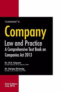 Company Law and Practice - A Comprehensive Text Book on Companies Act 2013 (23rd Edition July 2018)