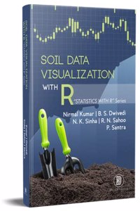 Soil Data Visualization with R : Statistics with R Series