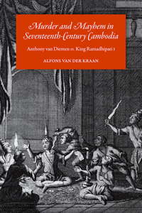 Murder and Mayhem in Seventeenth-Century Cambodia