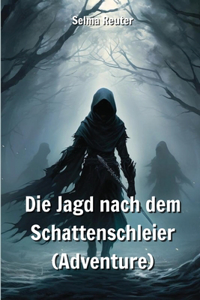 Jagd nach dem Schattenschleier (Adventure)