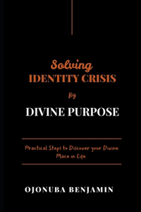 Solving Identity Crisis by Divine Purpose
