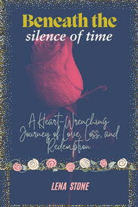 Beneath the silence of time