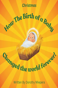 How the Birth of a Child Changed the World Forever!