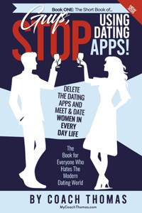 Guys, Stop Using Dating Apps!