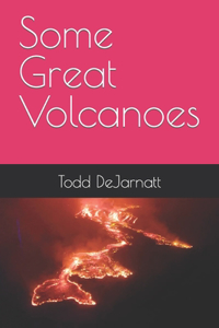 Some Great Volcanoes