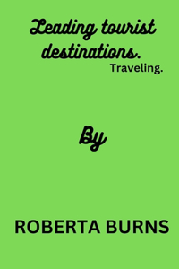 Leading tourist destinations.
