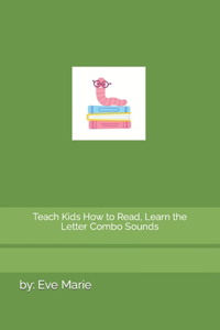 Teach Kids How to Read, Learn the Letter Combo Sounds