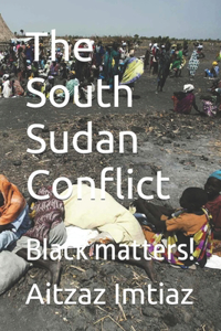 The South Sudan Conflict