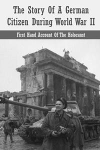 The Story Of A German Citizen During World War II