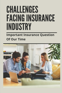 Challenges Facing Insurance Industry