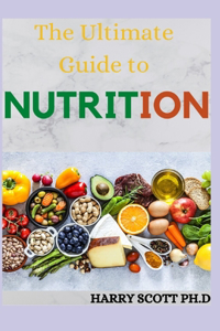 The Ultimate Guide to NUTRITION