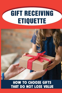 Gift Receiving Etiquette