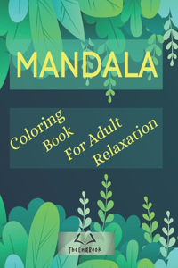 Mandala Coloring Book for Adult Relaxation