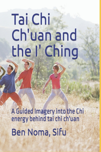 Tai Chi Ch'uan and the I' Ching