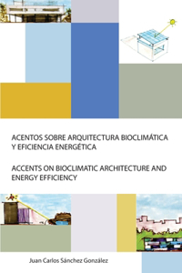 Acentos Sobre Arquitectura Bioclimática Y Eficiencia Energética