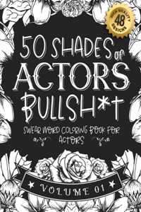 50 Shades of actors Bullsh*t