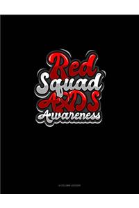 Red Squad AIDS Awareness: 4 Column Ledger