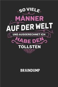 SO VIELE MÄNNER AUF DER WELT UND AUSGERECHNET ICH HABE DEN TOLLSTEN - Braindump