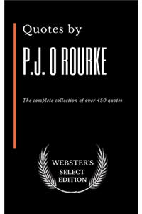 Quotes by P. J. O'Rourke