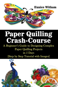 Paper Quilling Crash-Course
