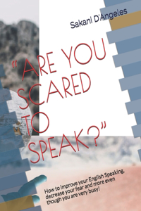 Are You Scared to Speak?