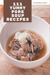 111 Yummy Pork Soup Recipes