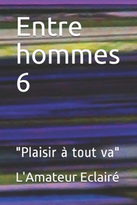 Entre hommes 6