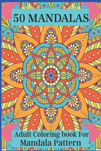 50 Mandalas Adult Coloring book For Mandala Pattern