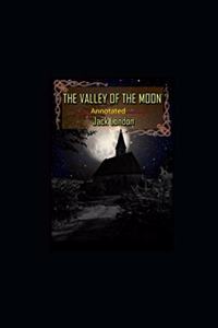 Valley of the Moon Original (Annotated)