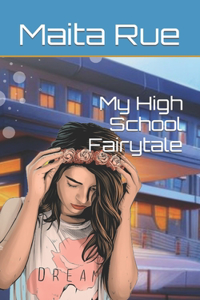 My High School Fairytale