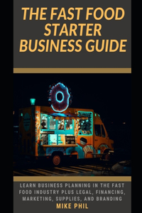 The Fast Food Starter Business Guide