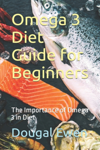 Omega 3 Diet Guide for Beginners