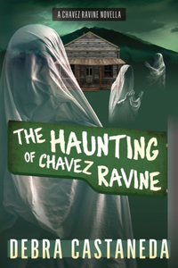 Haunting of Chavez Ravine