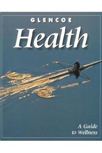 Glencoe Health: A Guide to Wellness