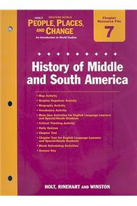 Holt Wester World People, Places, and Change Chapter 7 Resource File: History of Middle and South America
