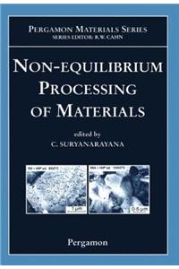 Non-Equilibrium Processing of Materials