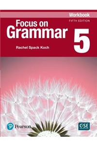Focus on Grammar - (AE) - 5th Edition (2017) - Workbook - Level 5