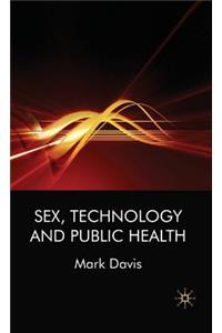 Sex, Technology and Public Health