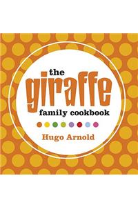 Giraffe Home Cooking: Global Family Food