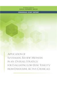 Application of Systematic Review Methods in an Overall Strategy for Evaluating Low-Dose Toxicity from Endocrine Active Chemicals