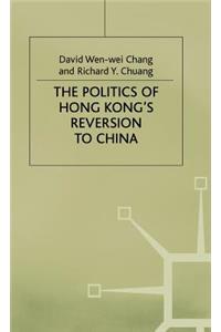 Politics of Hong Kongs Reversion to China